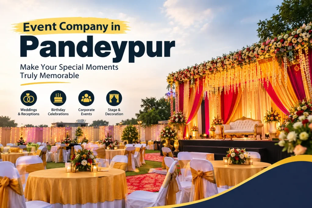 Event Company in Pandeypur for Wedding, Birthday and Corporate Event Decoration